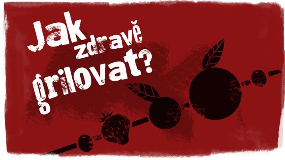 Jak zdravě grilovat?