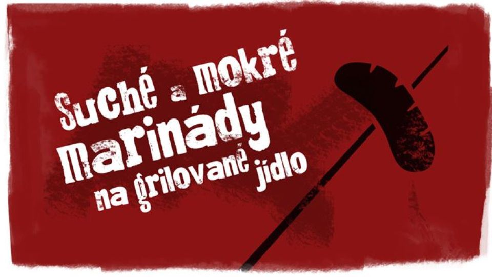 Suché a mokré marinády na grilované jídlo