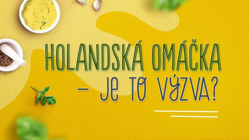 Holandská omáčka – je to výzva?