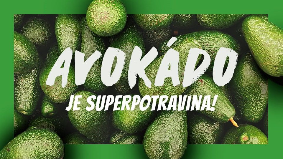 Avokádo je superpotravina!