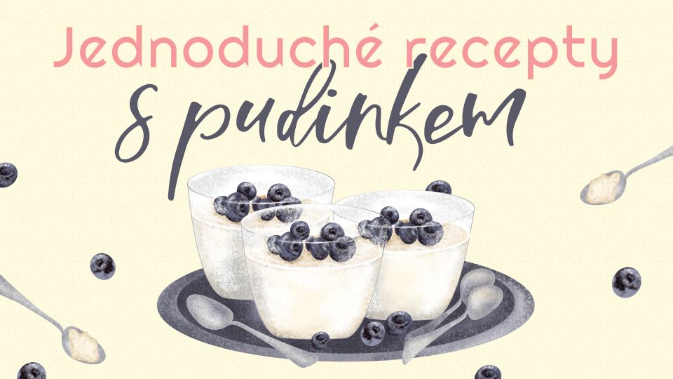 Jednoduché recepty s pudinkem