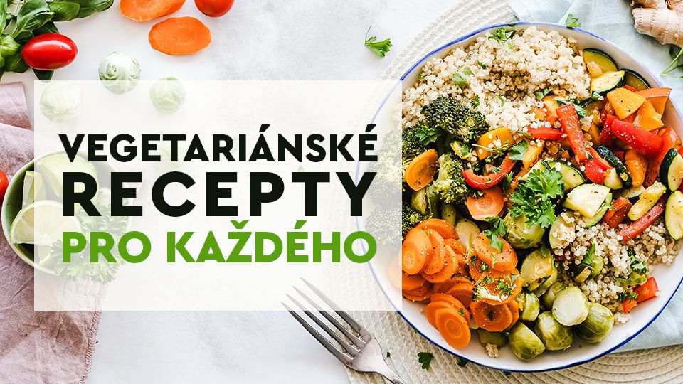 Vegetariánské recepty pro každého