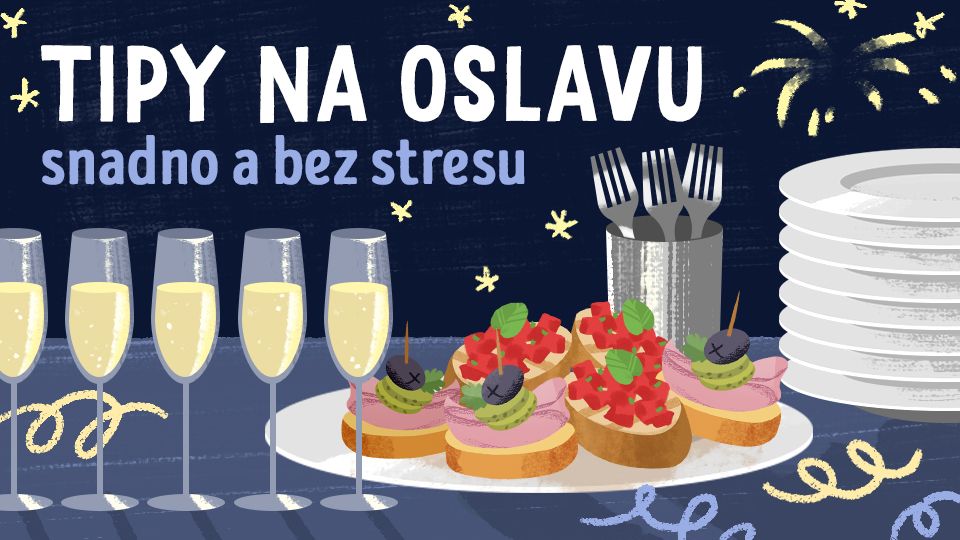 Tipy na oslavu snadno a bez stresu