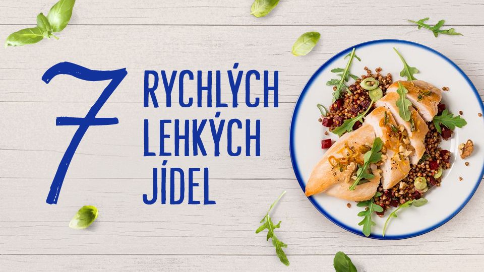 7 rychlých lehkých jídel